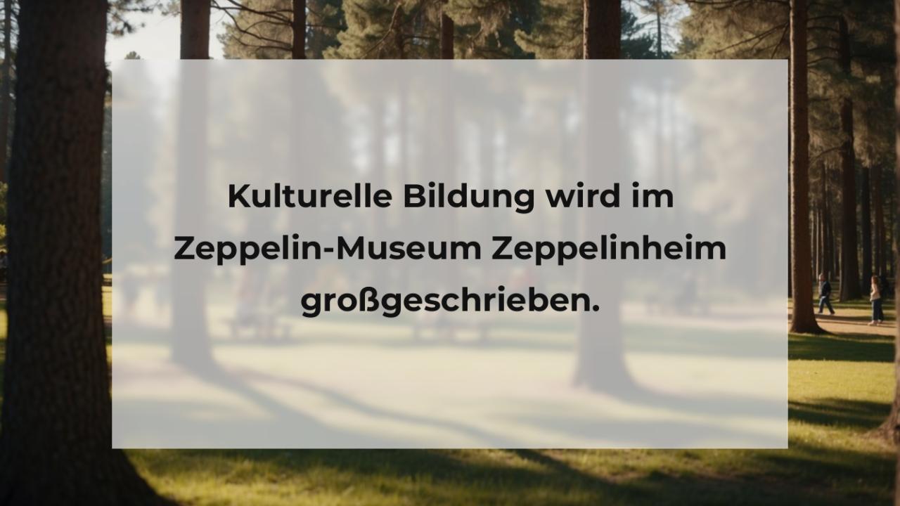 Kulturelle Bildung wird im Zeppelin-Museum Zeppelinheim großgeschrieben.
