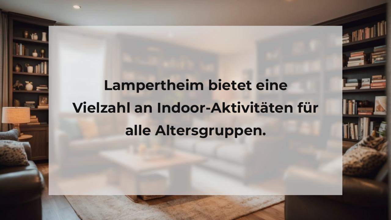 Lampertheim bietet eine Vielzahl an Indoor-Aktivitäten für alle Altersgruppen.