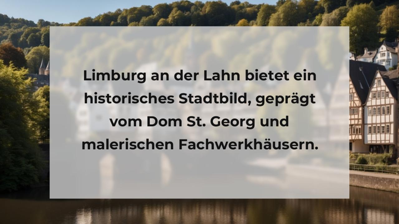 Limburg an der Lahn bietet ein historisches Stadtbild, geprägt vom Dom St. Georg und malerischen Fachwerkhäusern.