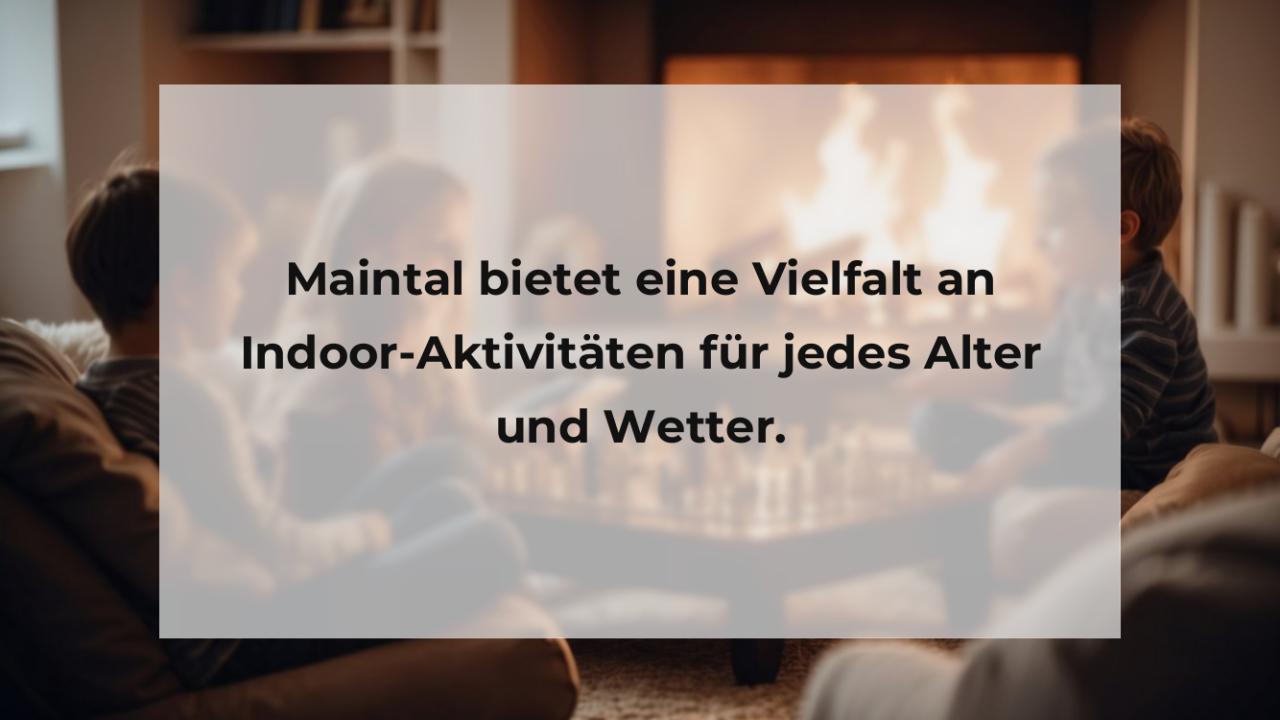 Maintal bietet eine Vielfalt an Indoor-Aktivitäten für jedes Alter und Wetter.