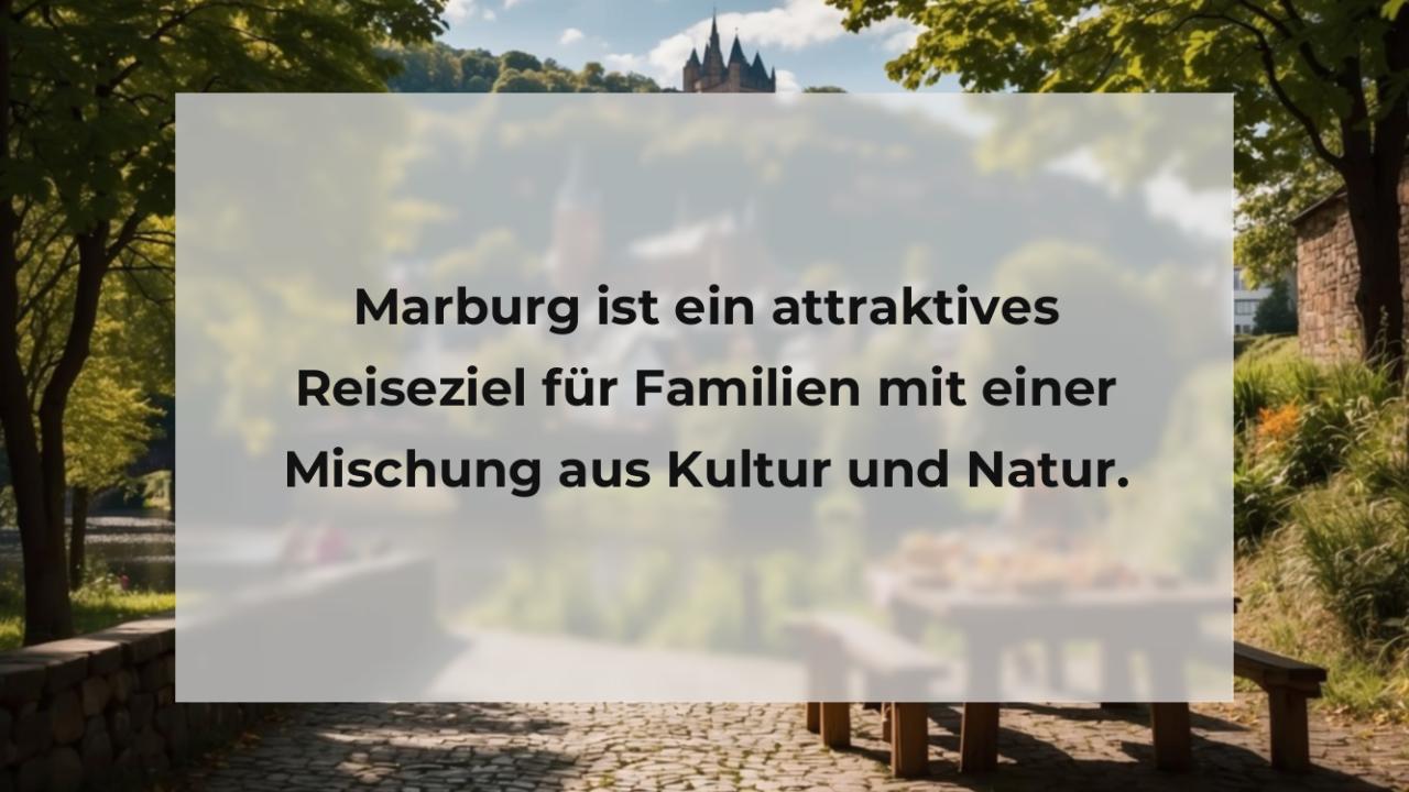 Marburg ist ein attraktives Reiseziel für Familien mit einer Mischung aus Kultur und Natur.