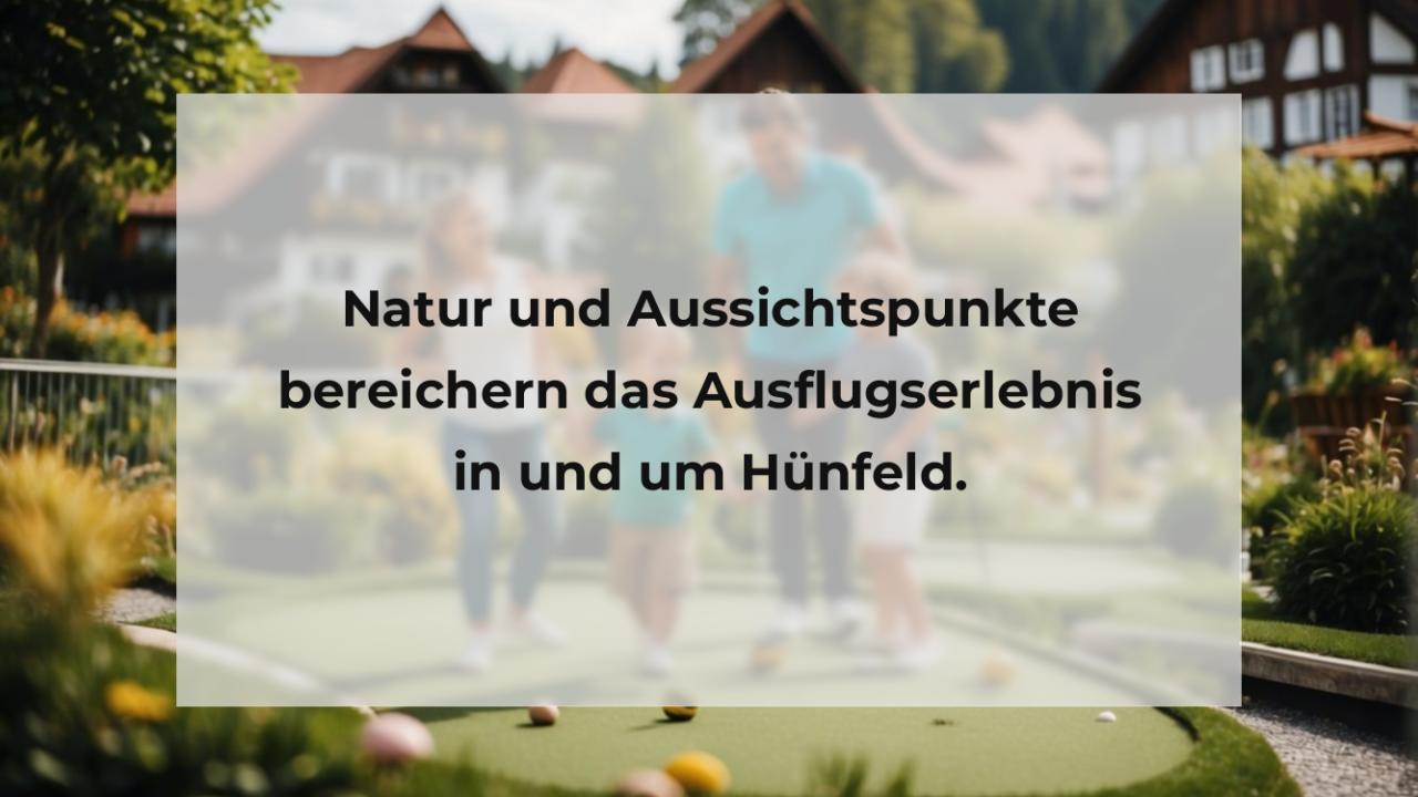 Natur und Aussichtspunkte bereichern das Ausflugserlebnis in und um Hünfeld.