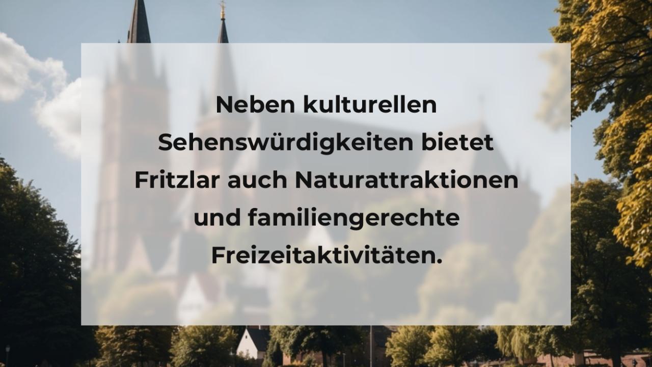 Neben kulturellen Sehenswürdigkeiten bietet Fritzlar auch Naturattraktionen und familiengerechte Freizeitaktivitäten.