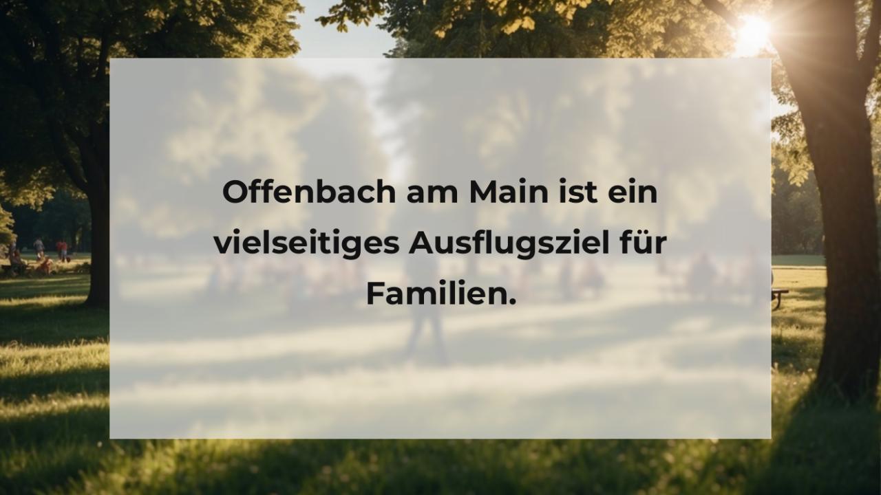 Offenbach am Main ist ein vielseitiges Ausflugsziel für Familien.