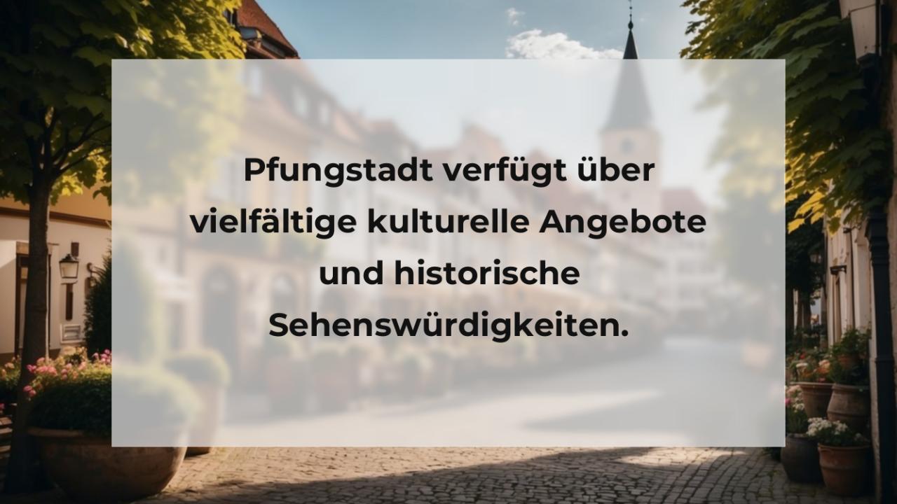 Pfungstadt verfügt über vielfältige kulturelle Angebote und historische Sehenswürdigkeiten.