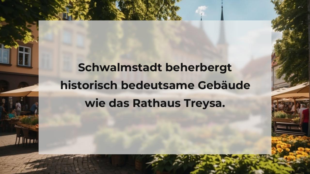 Schwalmstadt beherbergt historisch bedeutsame Gebäude wie das Rathaus Treysa.