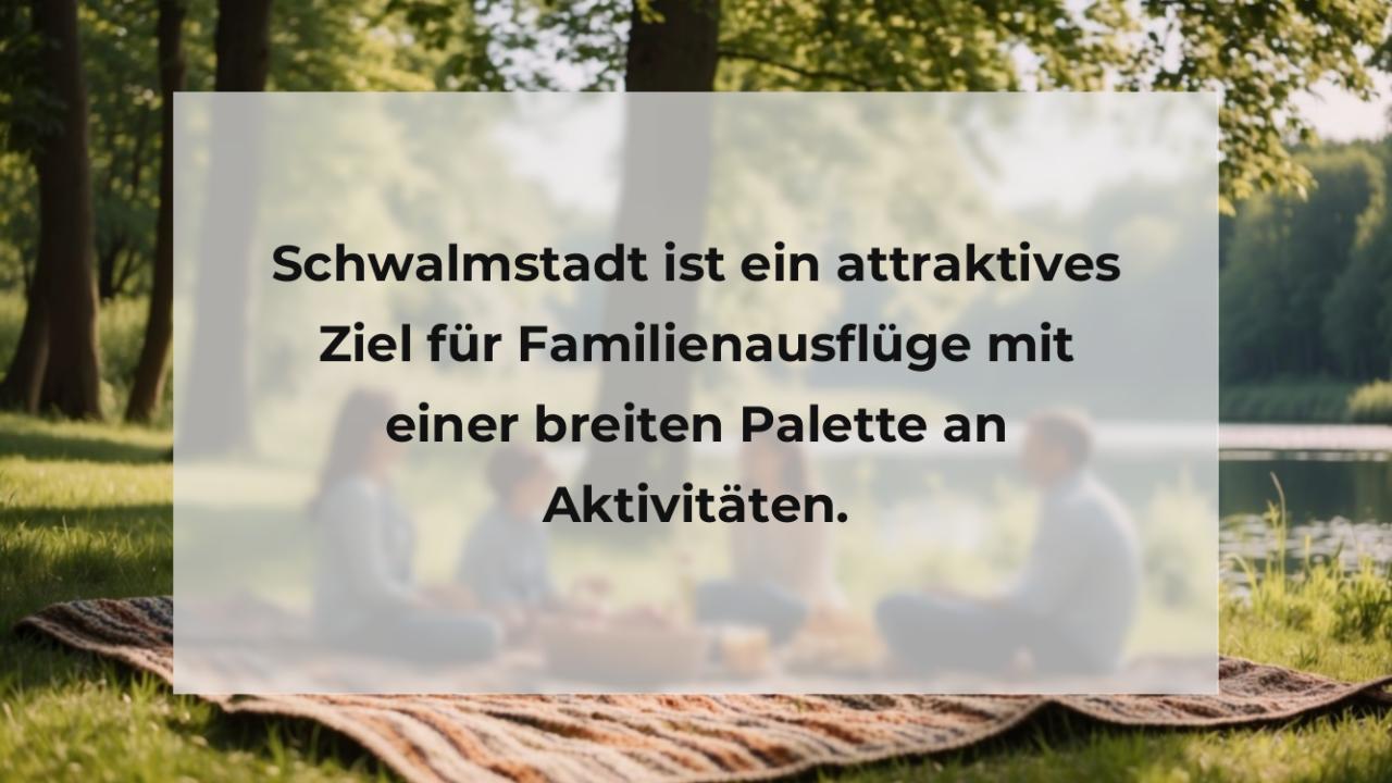 Schwalmstadt ist ein attraktives Ziel für Familienausflüge mit einer breiten Palette an Aktivitäten.