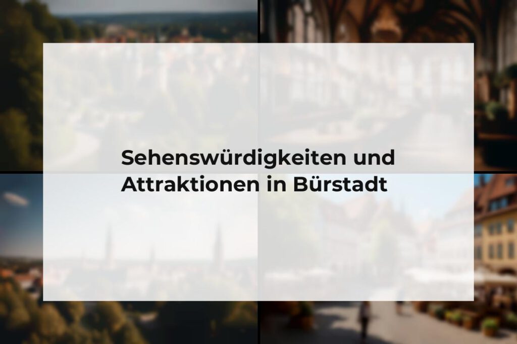 Sehenswürdigkeiten und Attraktionen Bürstadt