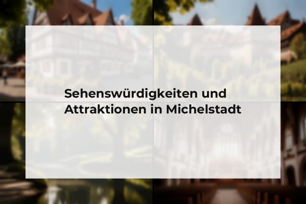 Sehenswürdigkeiten und Attraktionen Michelstadt