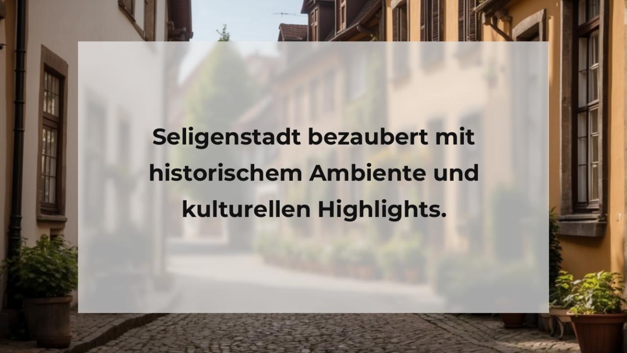 Seligenstadt bezaubert mit historischem Ambiente und kulturellen Highlights.