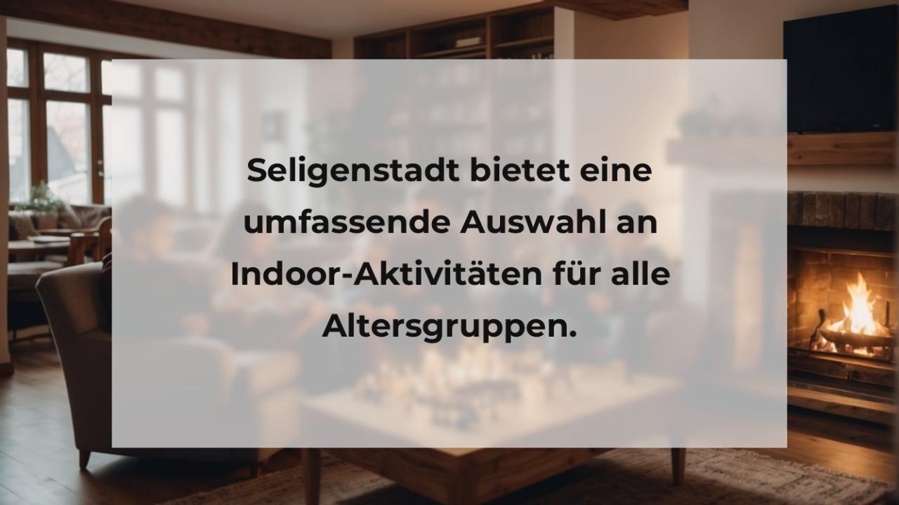 Seligenstadt bietet eine umfassende Auswahl an Indoor-Aktivitäten für alle Altersgruppen.