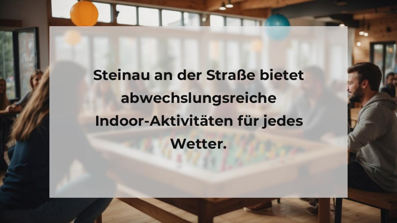 Steinau an der Straße bietet abwechslungsreiche Indoor-Aktivitäten für jedes Wetter.