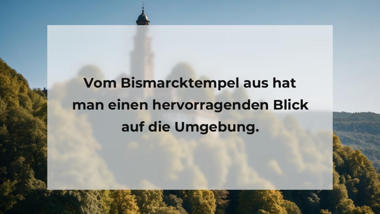 Vom Bismarcktempel aus hat man einen hervorragenden Blick auf die Umgebung.