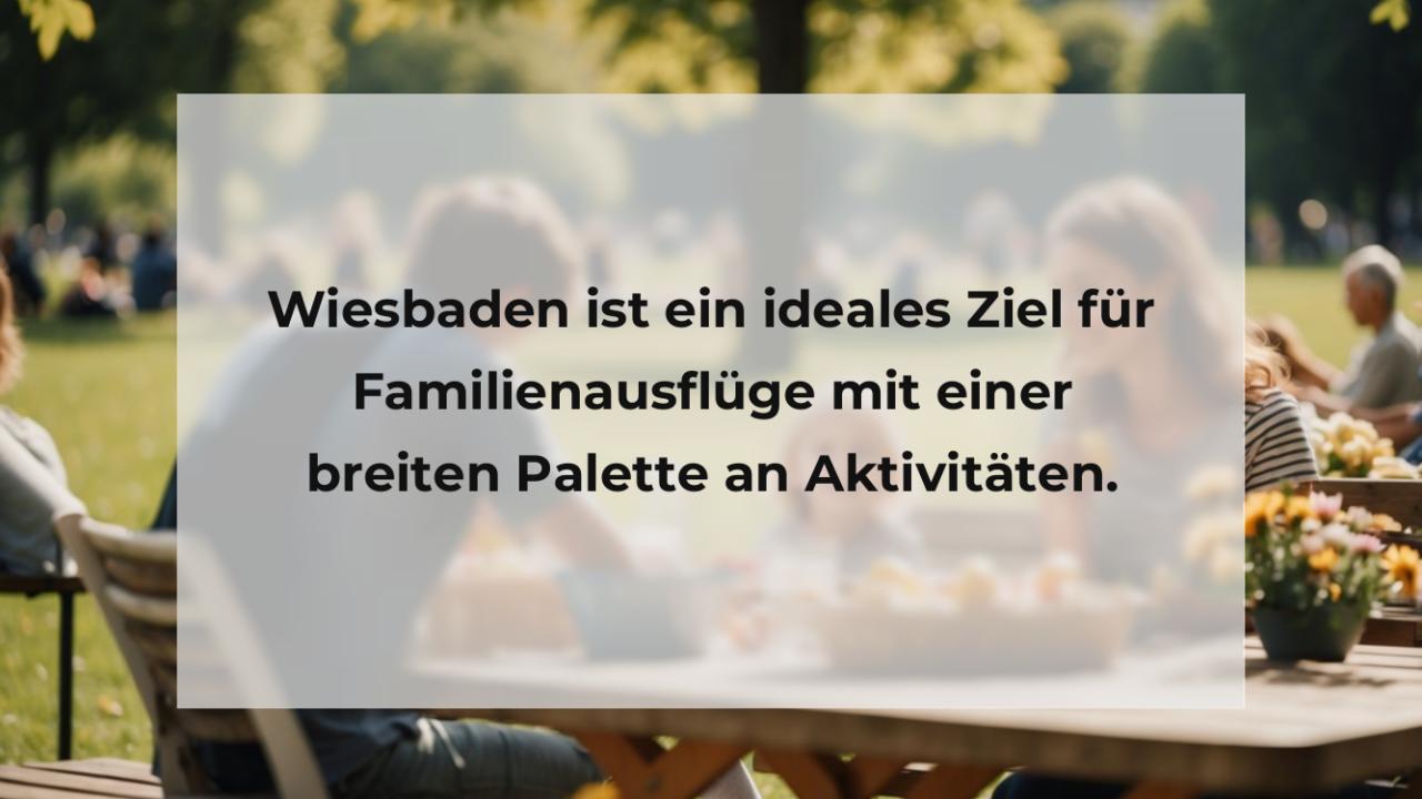 Wiesbaden ist ein ideales Ziel für Familienausflüge mit einer breiten Palette an Aktivitäten.