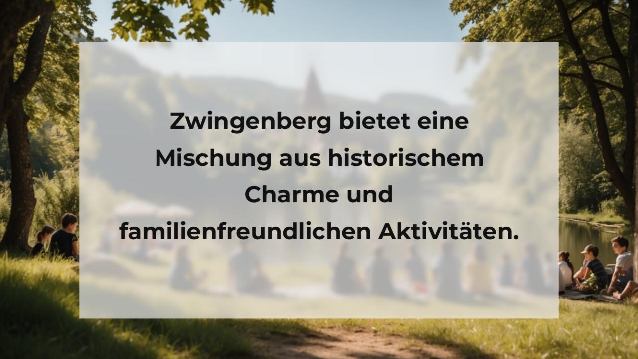 Zwingenberg bietet eine Mischung aus historischem Charme und familienfreundlichen Aktivitäten.